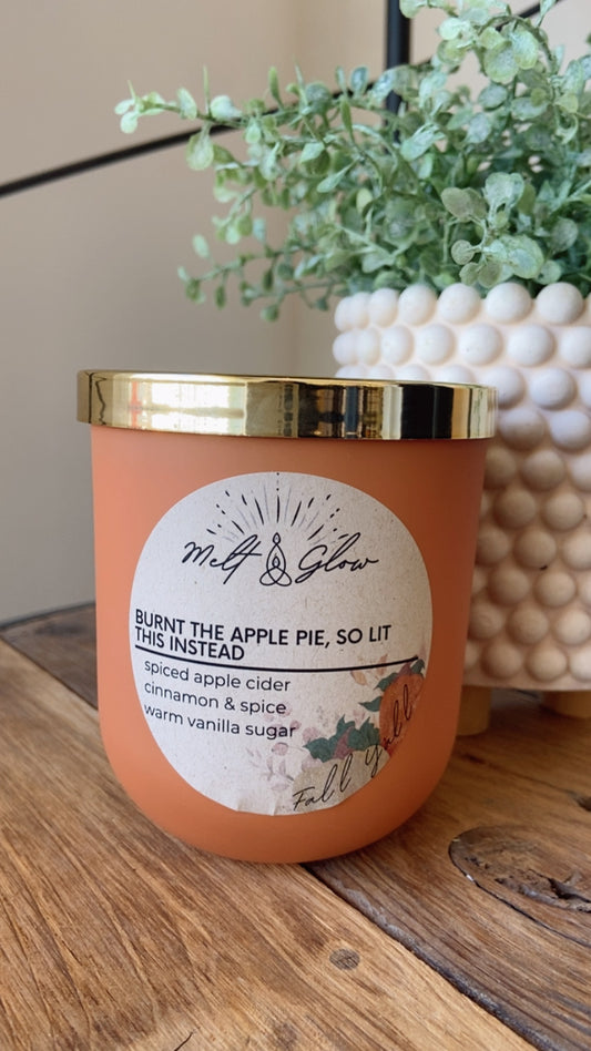 Melt & Glow | Burnt The Apple Pie, So Lit This Instead | 10oz Candle